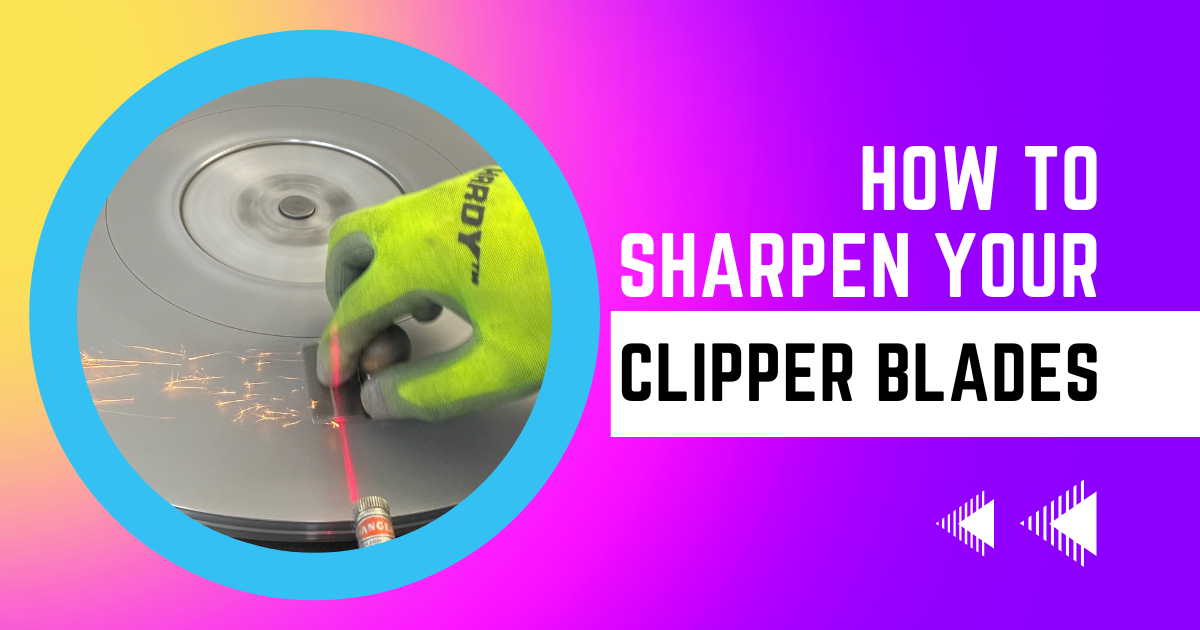 How to Sharpen Your Clipper Blades | Sharp Edges